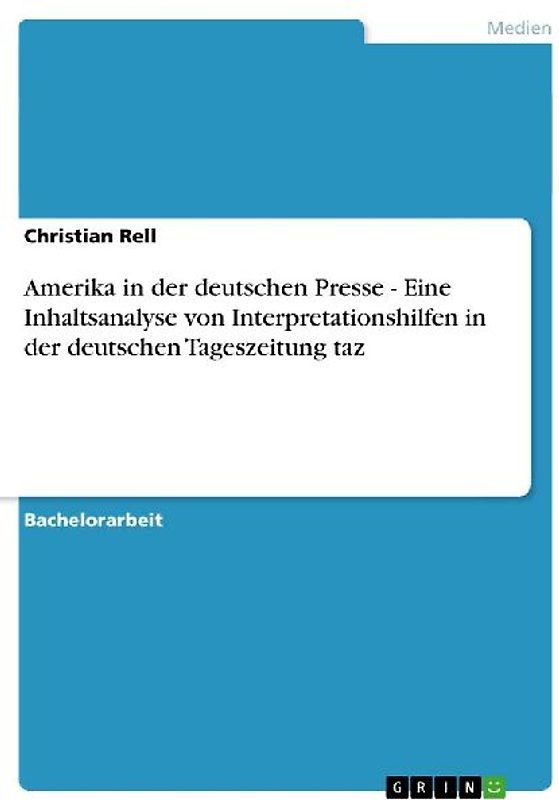 Amerika in der deutschen Presse -  Eine Inhaltsanalyse von Interpretationshilfen in der deutschen Tageszeitung taz