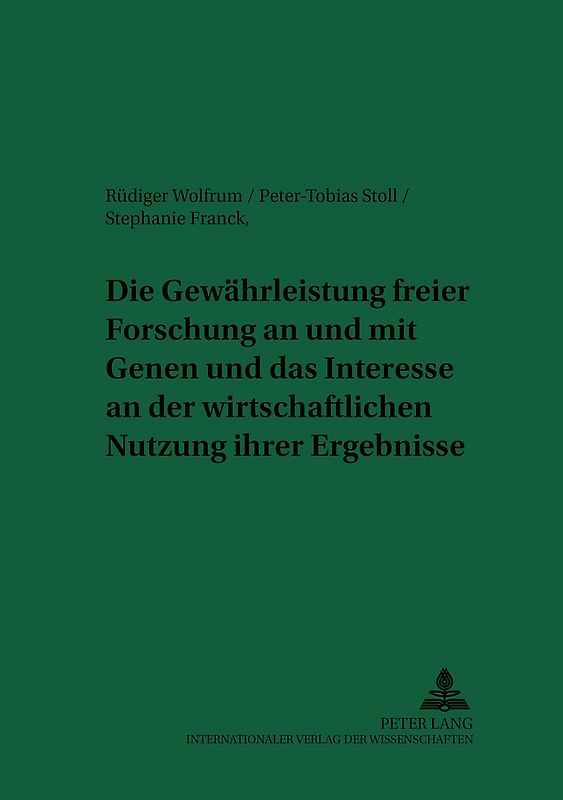 Die Gewährleistung freier Forschung an und mit Genen und das Interesse an der wirtschaftlichen Nutzung ihrer Ergebnisse