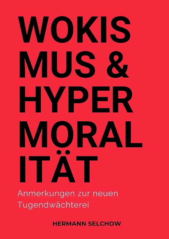 Wokismus und Hypermoralität