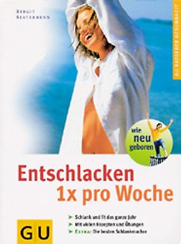 Entschlacken 1 x pro Woche