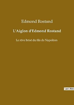 L'Aiglon d'Edmond Rostand