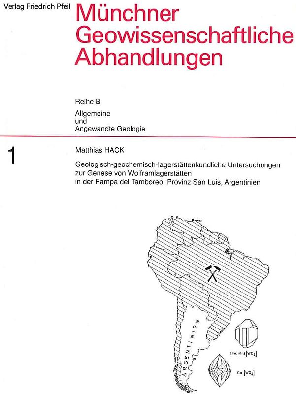 Geologisch-geochemisch-lagerstättenkundliche Untersuchungen zur Genese von Wolframlagerstätten in der Pampa del Tamboreo, Provinz San Luis, Argentinien