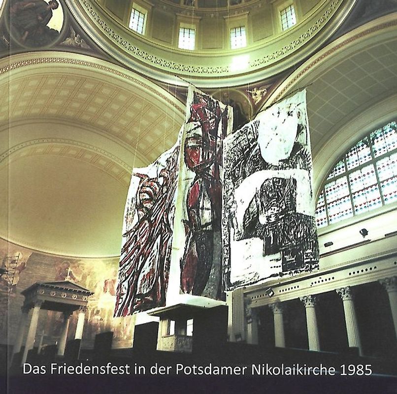 Das Friedensfest in der Potsdamer Nikolaikirche 1985