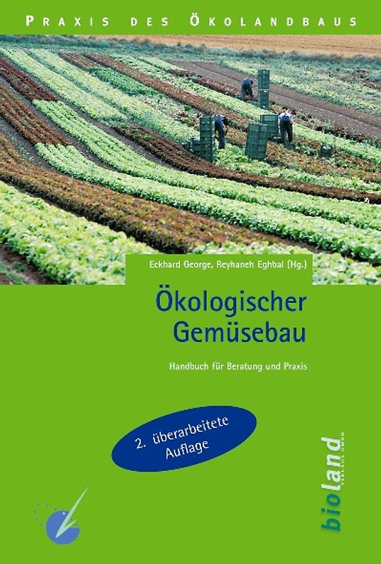 Ökologischer Gemüsebau. Handbuch für Beratung und Praxis