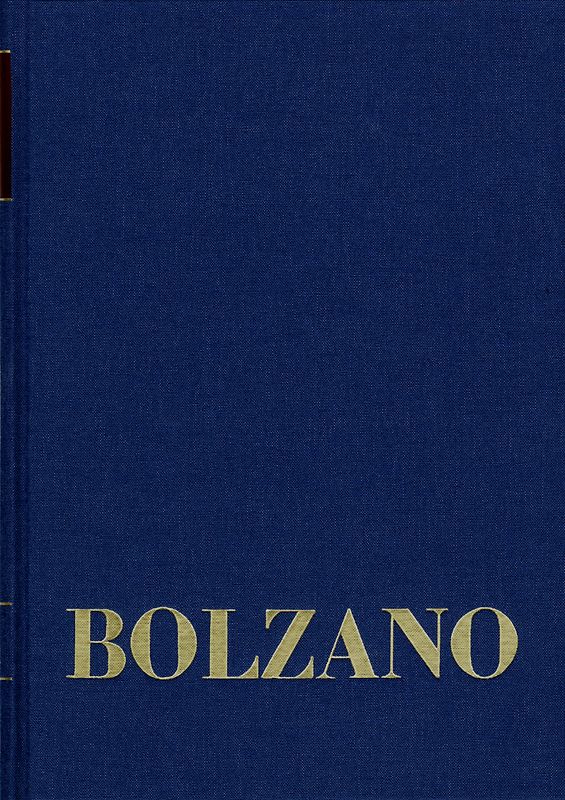 Bernard Bolzano Gesamtausgabe / Reihe II: Nachlaß. A. Nachgelassene Schriften. Band II,A,4: Religiöse und religionsphilosophische Texte 1811–1848