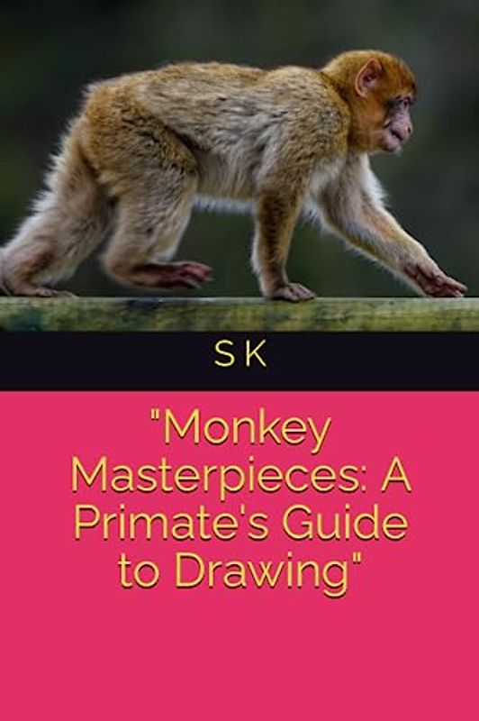 "Monkey Masterpieces: A Primate's Guide to Drawing"