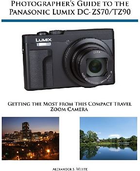 Photographer's Guide to the Panasonic Lumix DC-ZS70/TZ90