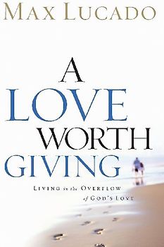 A Love Worth Giving