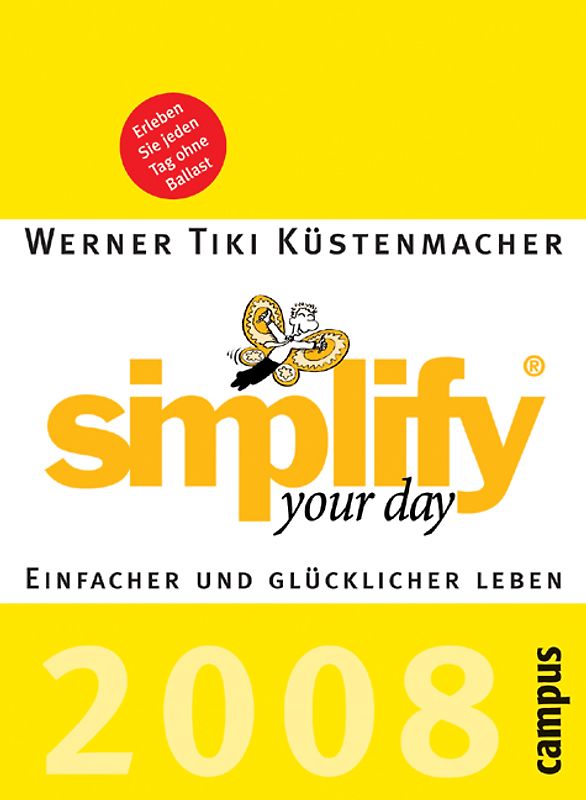 simplify your day 2008. Einfacher und glücklicher leben