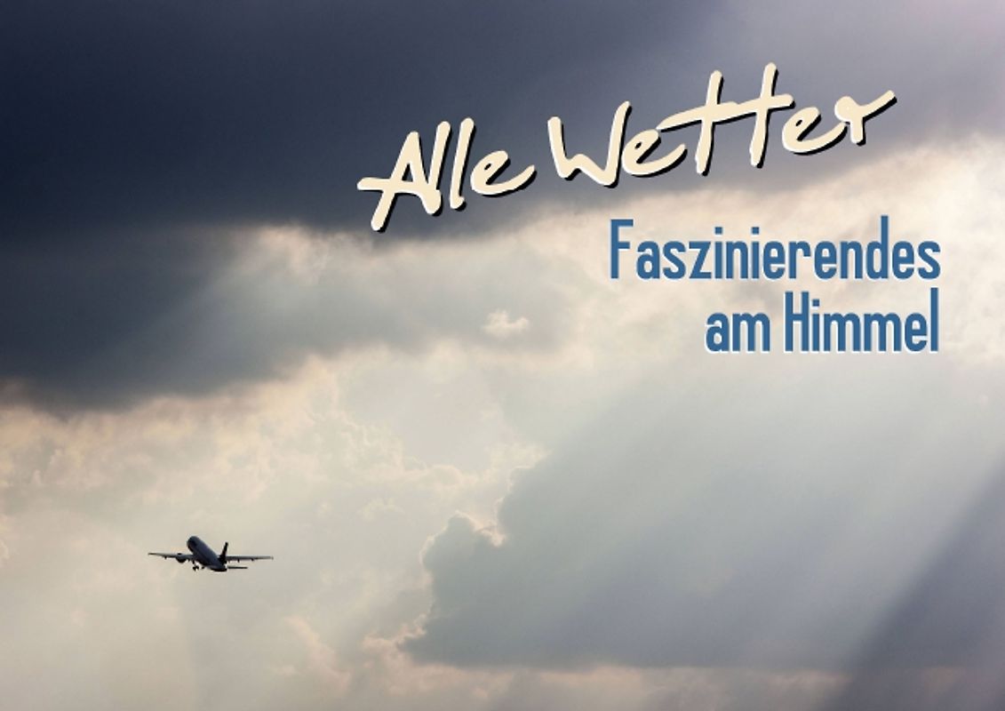 Alle Wetter: Faszinierendes am Himmel (Posterbuch DIN A4 quer)