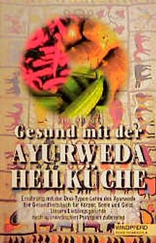 Gesund mit der Ayurweda-Heilküche
