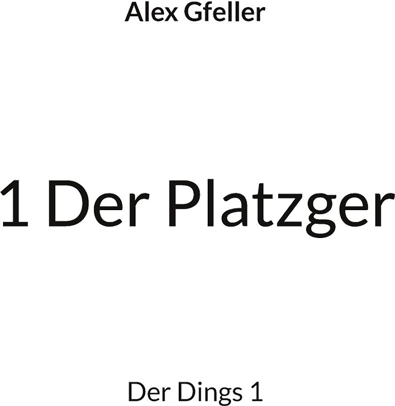 1 Der Platzger