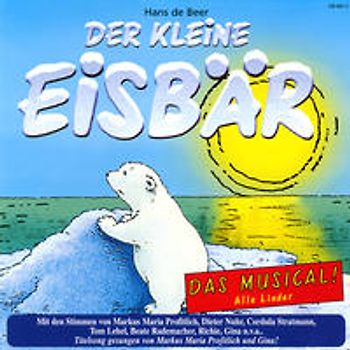 Der kleine Eisbär: Das Musical mit allen Liedern