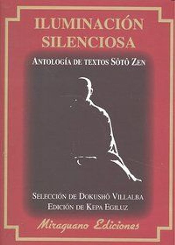 Iluminación silenciosa : antología de textos Soto Zen