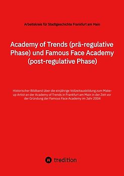 Academy of Trends (prä-regulative Phase) und Famous Face Academy (post-regulative Phase)