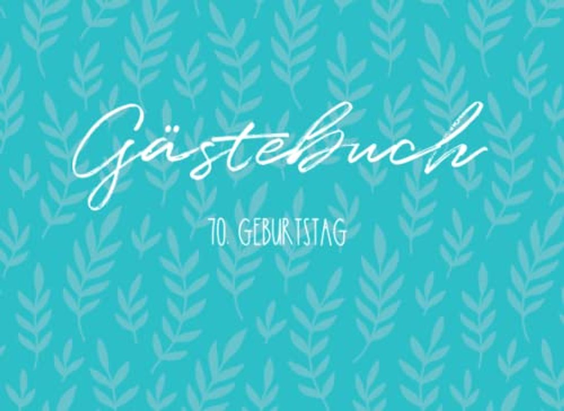 Gästebuch 70. Geburtstag: Eintragbuch mit Fragen an die Geburtstagsgäste | Geburtstagsgrüße und Ratschläge fürs Älterwerden eintragen | Lustige Geschenkidee