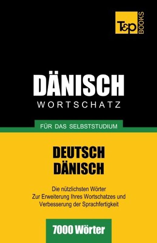 Dänischer Wortschatz für das Selbststudium - 7000 Wörter - Taranov, Andrey