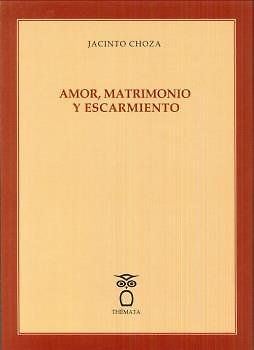 Amor, matrimonio y escarmiento