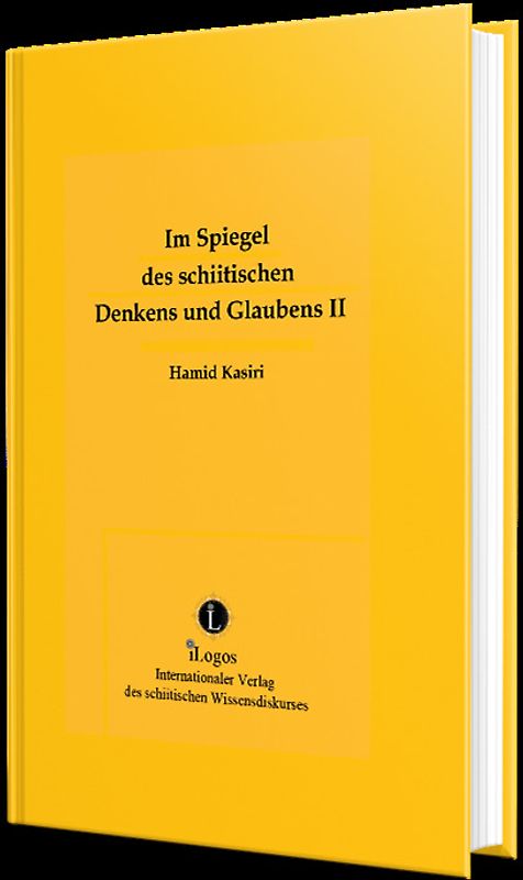 Im Spiegel des schiitischen Denkens und Glaubens II