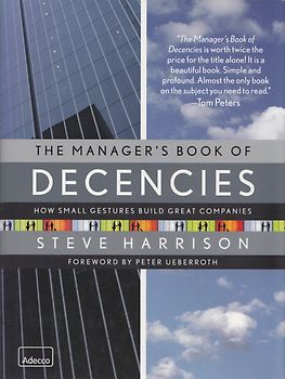 The manager's book of decencies: How small gestures build great companies - Steve Harrison [Hardcover]