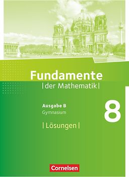 Fundamente der Mathematik - Ausgabe B ab 2017 - 8. Schuljahr