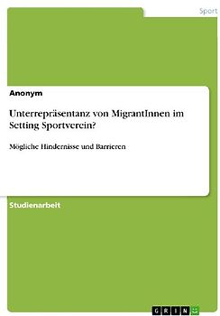 Unterrepräsentanz von MigrantInnen im Setting Sportverein?