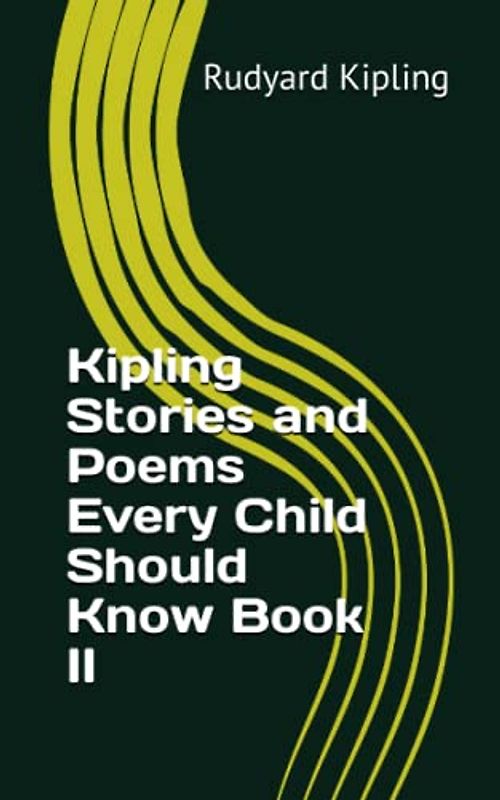 Kipling Stories and Poems Every Child Should Know Book II