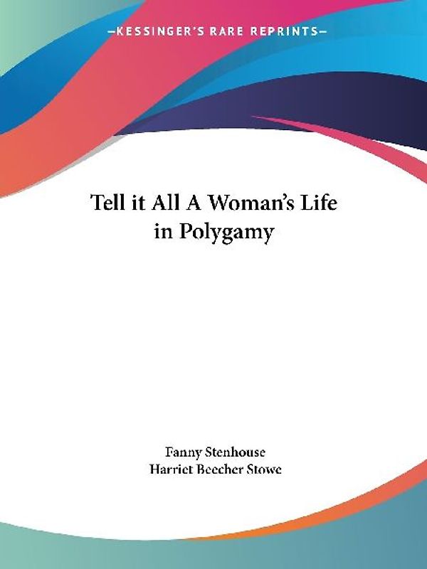 Tell it All A Woman's Life in Polygamy