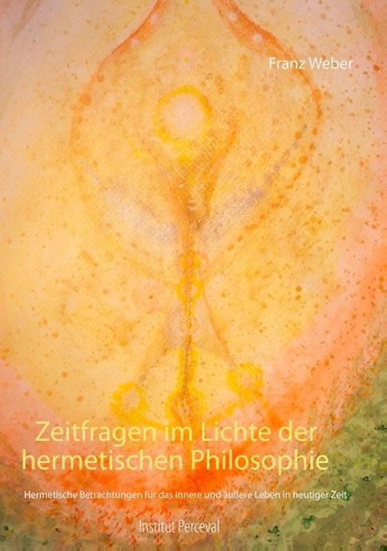 Zeitfragen im Lichte der hermetischen Philosophie