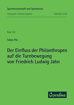 Der Einfluss der Philanthropen auf die Turnbewegung von Friedrich Ludwig Jahn