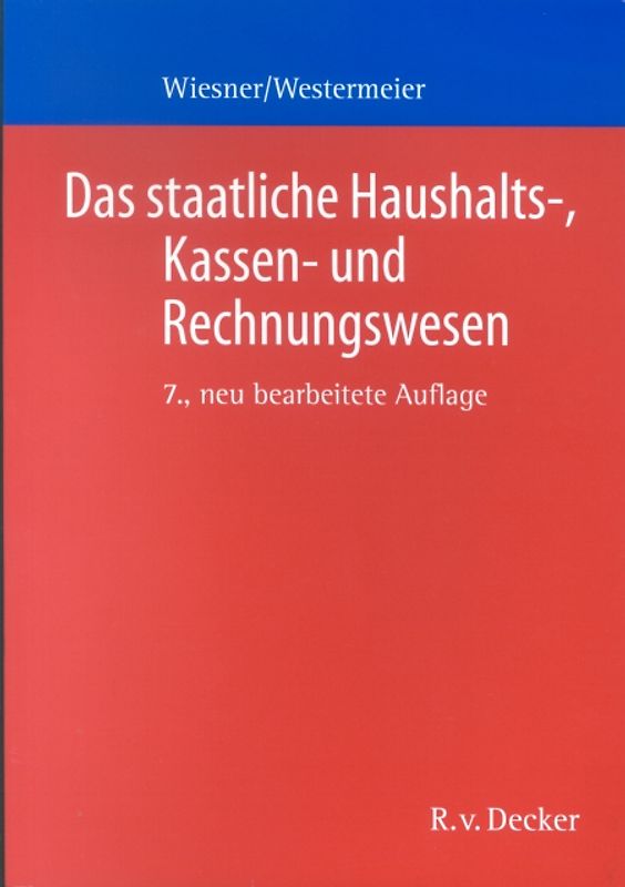 Das staatliche Haushalts-, Kassen- und Rechnungswesen. Ein Grundriss für den mittleren Verwaltungsdienst und Verwaltungsfachangestellte