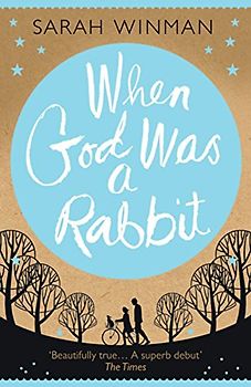 When God Was a Rabbit - Sarah Winman