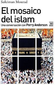 El mosaico del islam : una conversación con Perry Anderson