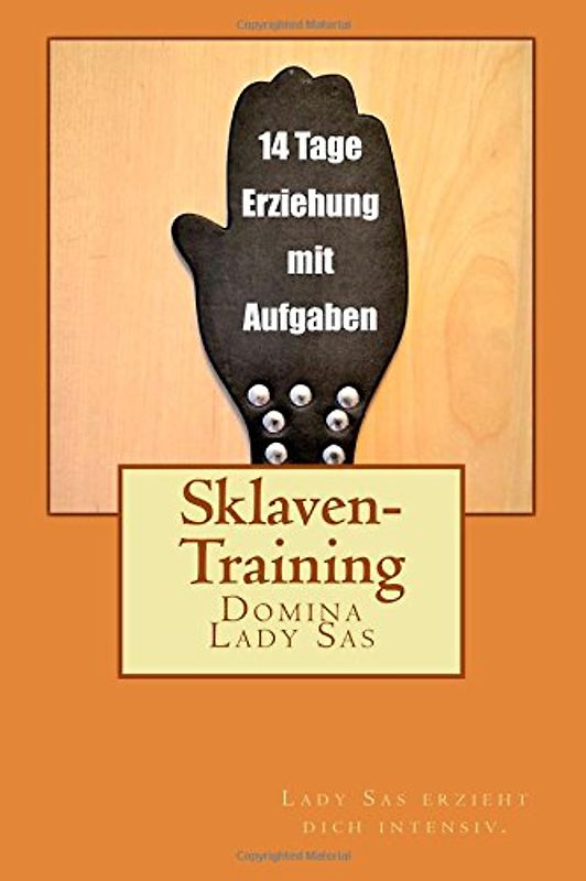 Sklaventraining: Domina Lady Sas erzieht dich intensiv. - Sas, Lady
