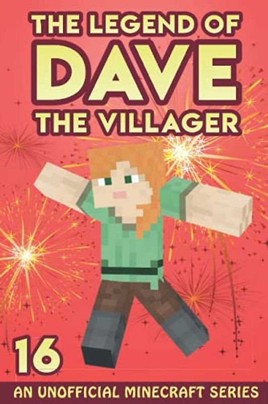 Dave the Villager 16: An Unofficial Minecraft Series (The Legend of Dave the Villager, Band 16)