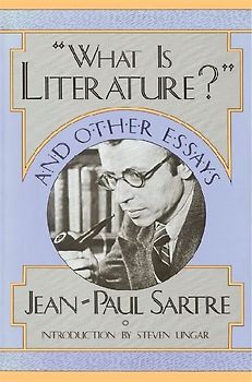 What Is Literature? and Other Essays