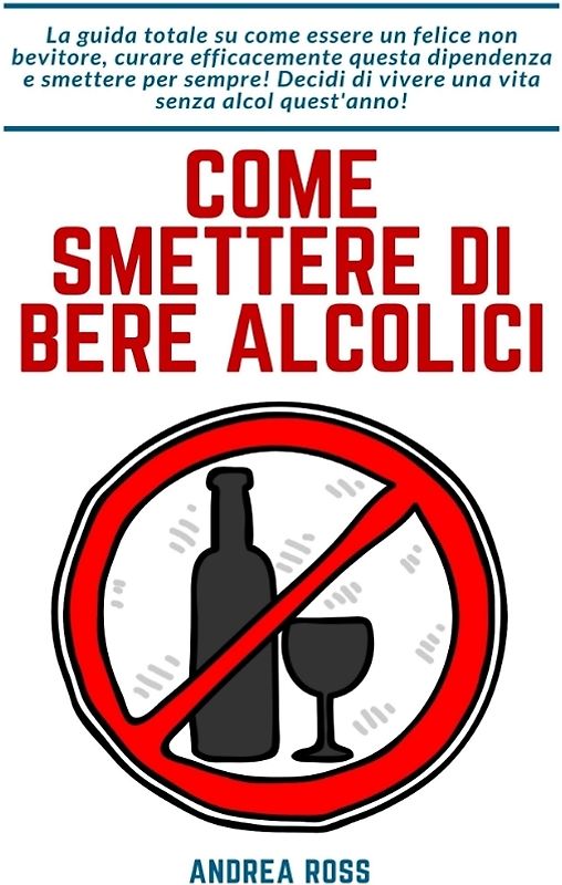 Come smettere di bere alcolici