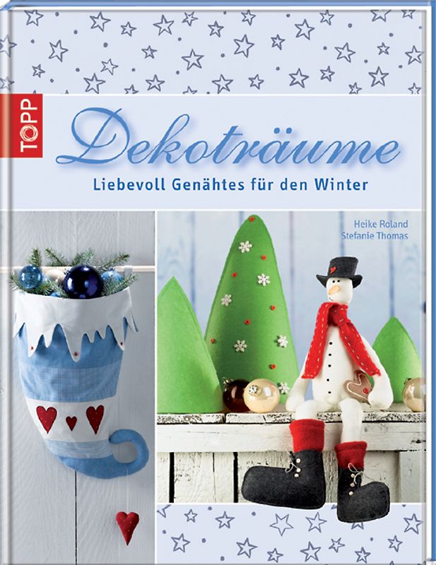 Dekoträume - Liebevoll Genähtes für den Winter