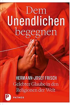 Dem Unendlichen begegnen