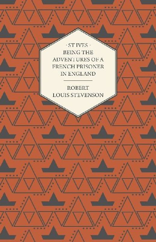 St Ives - Being the Adventures of a French Prisoner in England