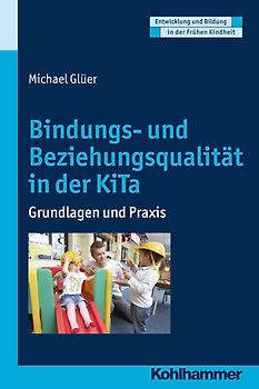 Bindungs- und Beziehungsqualität in der KiTa