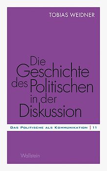 Die Geschichte des Politischen in der Diskussion