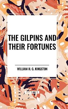 The Gilpins and Their Fortunes