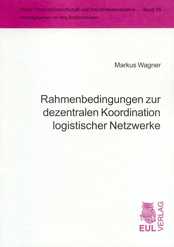 Rahmenbedingungen zur dezentralen Koordination logistischer Netzwerke