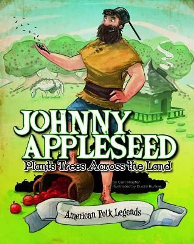 Johnny Appleseed Plants Trees Across the Land