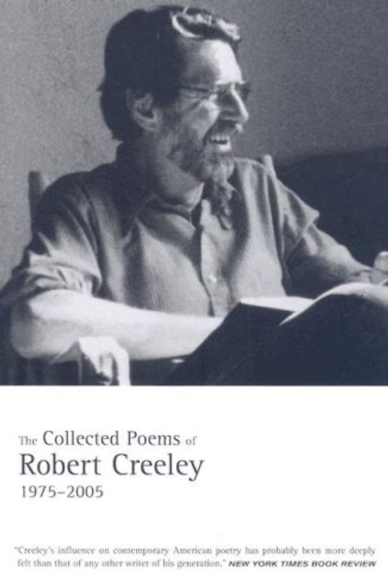 The Collected Poems of Robert Creeley: 1975-2005 - Creeley, Robert