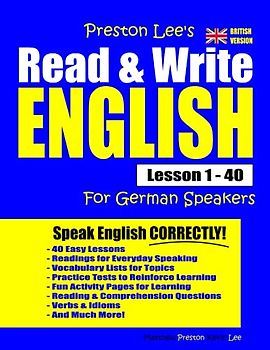 Preston Lee's Read & Write English Lesson 1 - 40 For German Speakers (British Version) (Preston Lee's English For German Speakers (British Version))