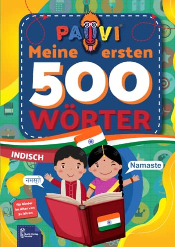 Indisch: PAVI - 500 erste Wörter: bhaarateey: Geschenkbuch für Kinder, Anfänger, Fortgeschrittene - Wörterbuch Fremdsprachen: Indisch – bhaarateey