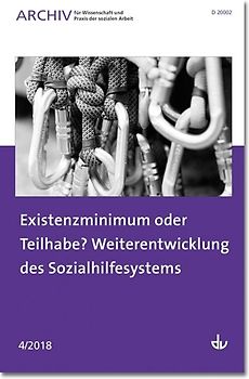 Existenzminimum oder Teilhabe? Weiterentwicklung des Sozialhilfesystems