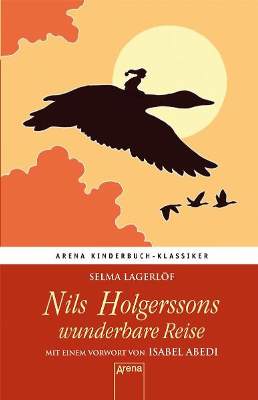 Nils Holgerssons wunderbare Reise. Mit einem Vorwort von Isabel Abedi